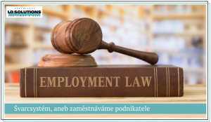 „Švarcsystém“, aneb zaměstnáváme podnikatele