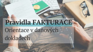 Pravidla FAKTURACE a orientace v daňových dokladech